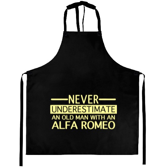Alfa Romeo Never Underestimate and Old man Aprons