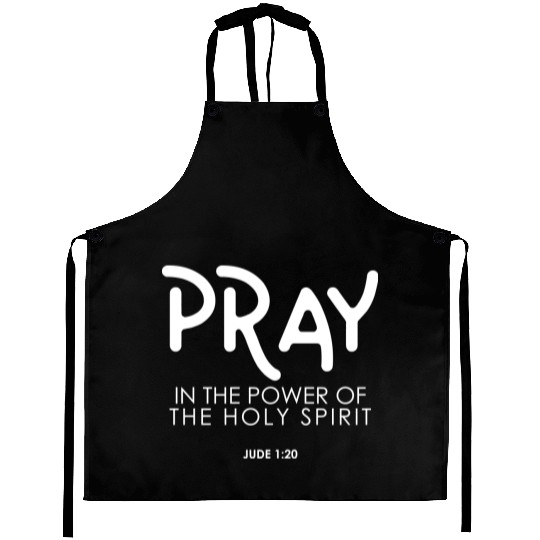 Pray In the Power of The Holy Spirit, christian Aprons