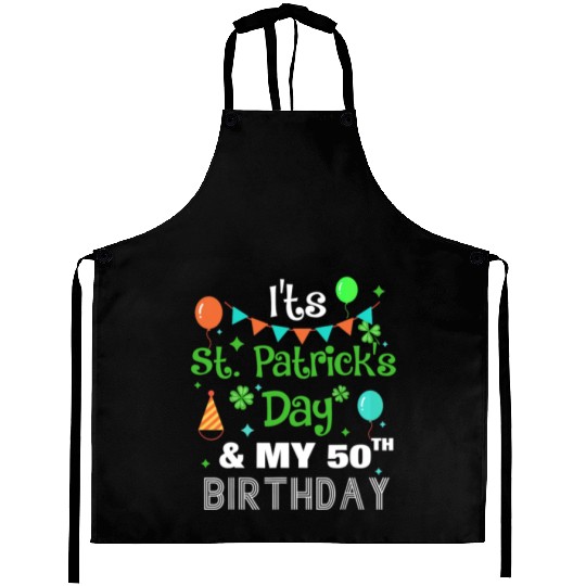 It's St Patricks Day And My 50th Birthday Aprons