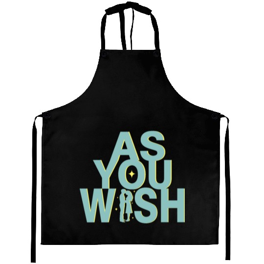 Princess Bride As you Wish Aprons