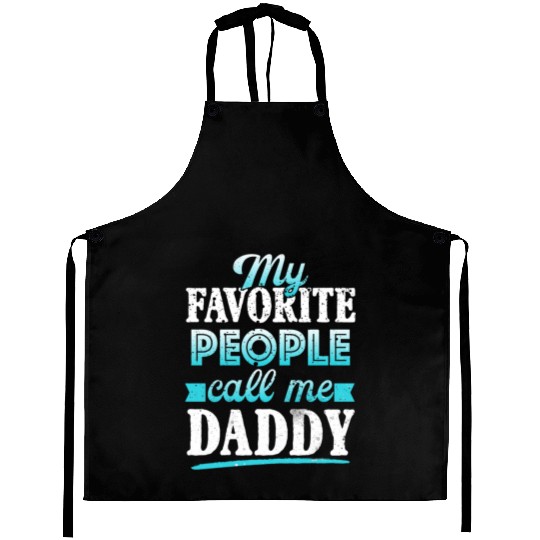 My Favorite People Call Me Daddy Aprons