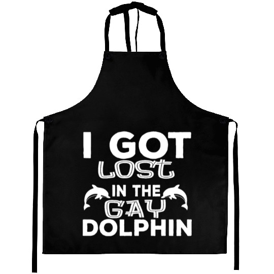 I Got Lost In The Gay Dolphin Aprons