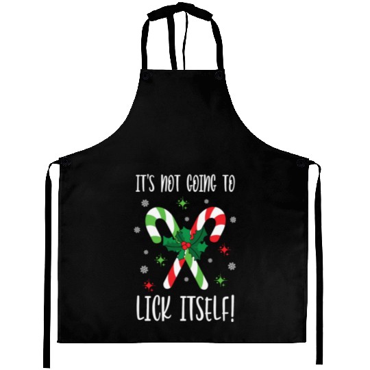 Its Not Going to Lick Itself Xmas Aprons