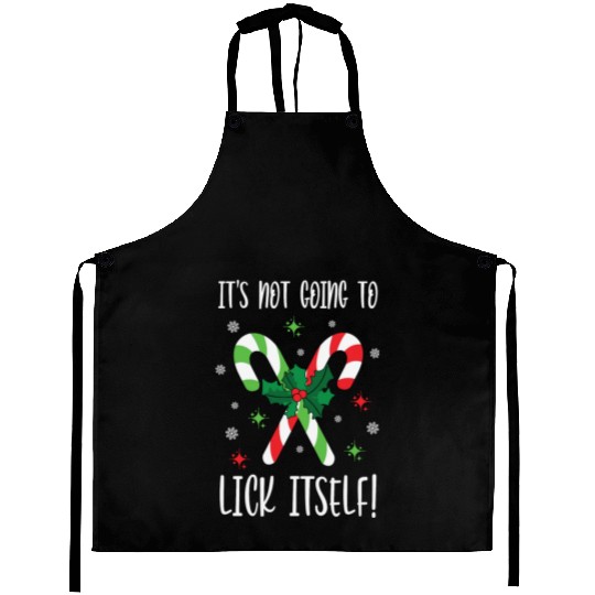 Its Not Going to Lick Itself Xmas Aprons