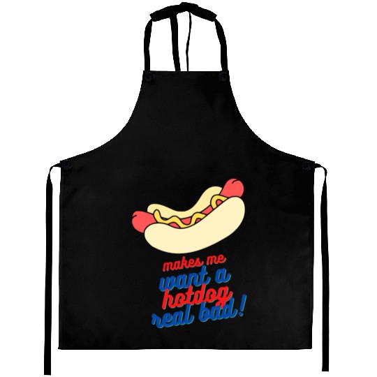 Makes me want a hot dog real bad Aprons