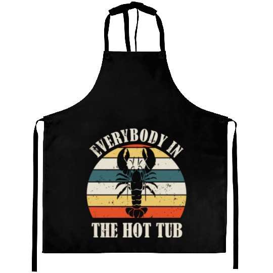 Retro Everybody In The Hot Tub Funny Lobster Lover Aprons