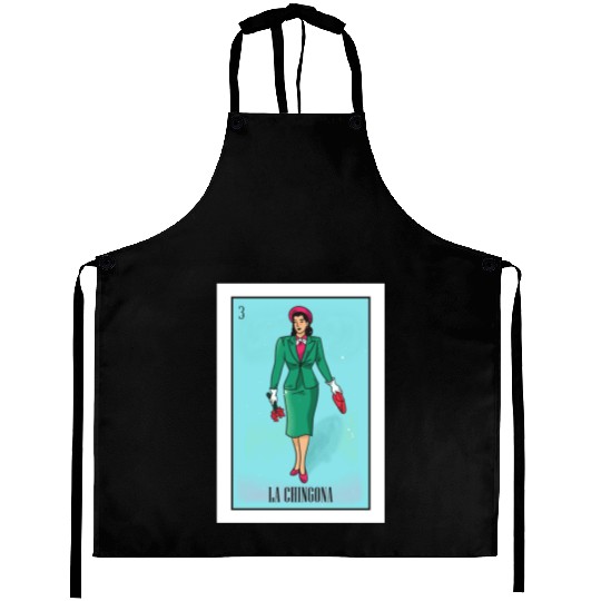 La Chingona The Bad Ass Woman Card Mexican Lottery Aprons