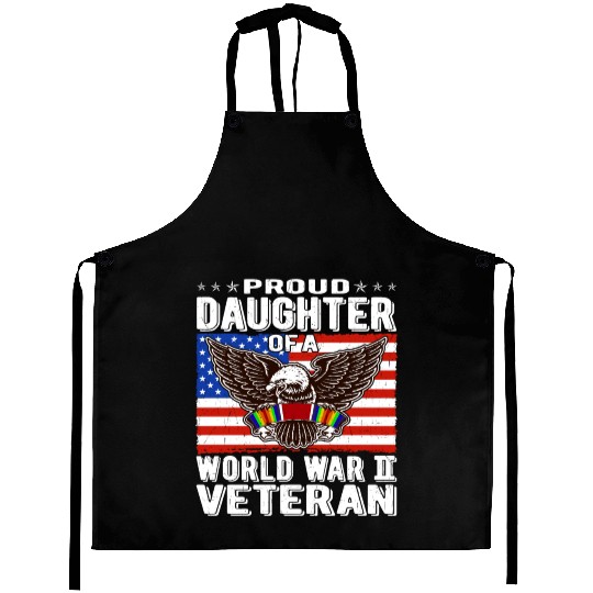 Proud Daughter Of A World War 2 Veteran Patriotic Aprons