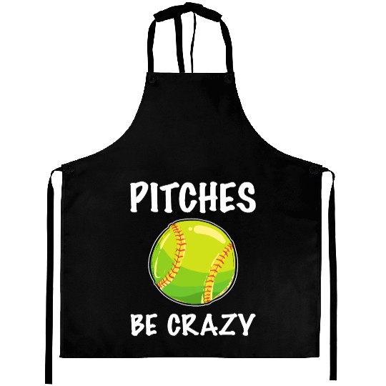 Softball Player Pitcher Pitches Be Crazy Softball Aprons