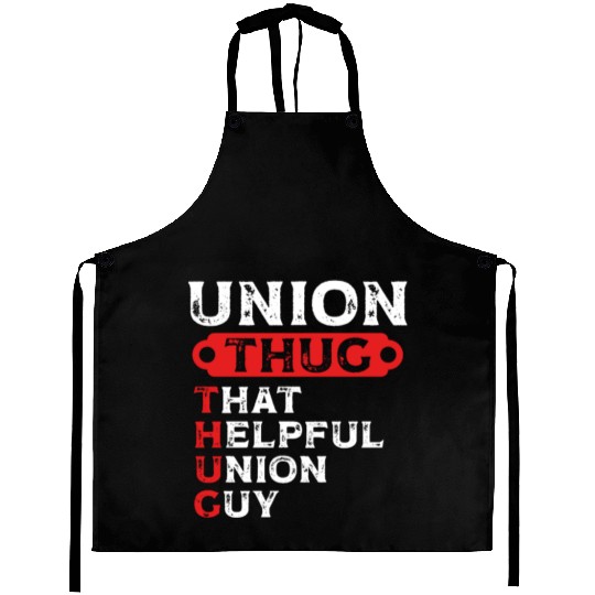 Union Thug That Helpful Union Guy Labor Day Union Aprons