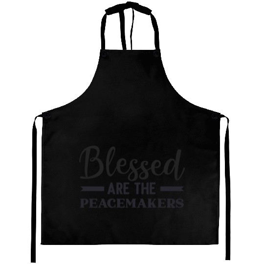 Blessed are the peacemakers Aprons