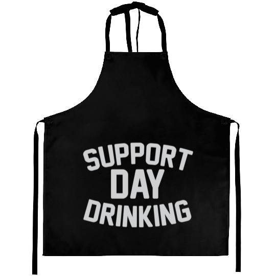 SUPPORT DAY DRINKING Aprons