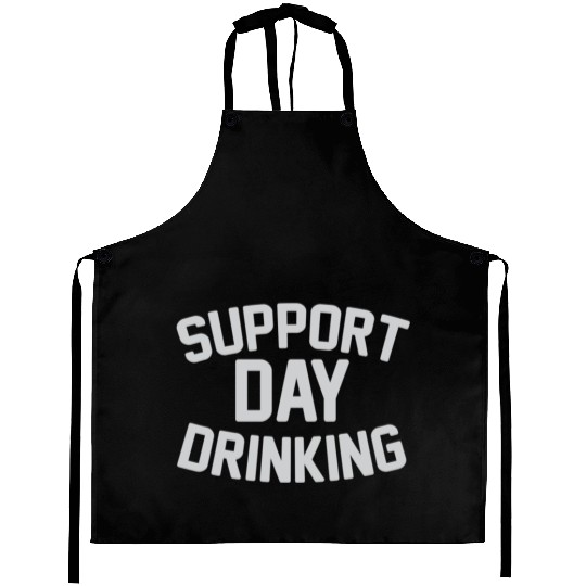 SUPPORT DAY DRINKING Aprons