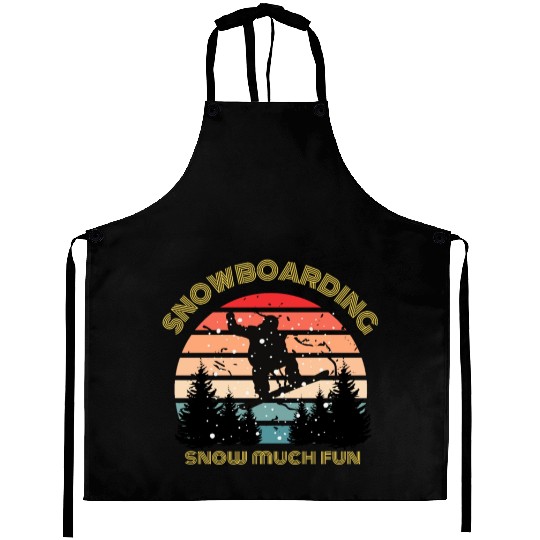 Snowboarding Snow Much Fun Aprons