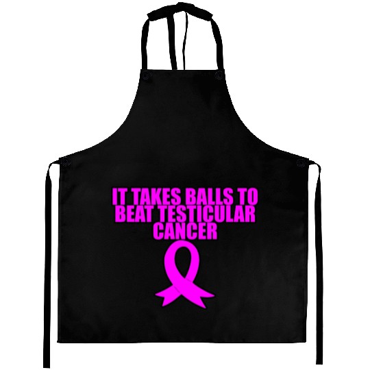 It Takes Balls To Beat Testicular Cancer 3 Aprons