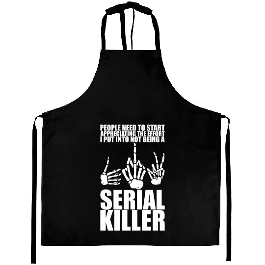 The Effort I Put Into Not Being A Serial Killer 3 Aprons