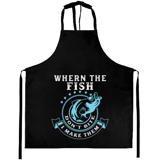 Where the fish don't bite I make them. Funny fish Aprons