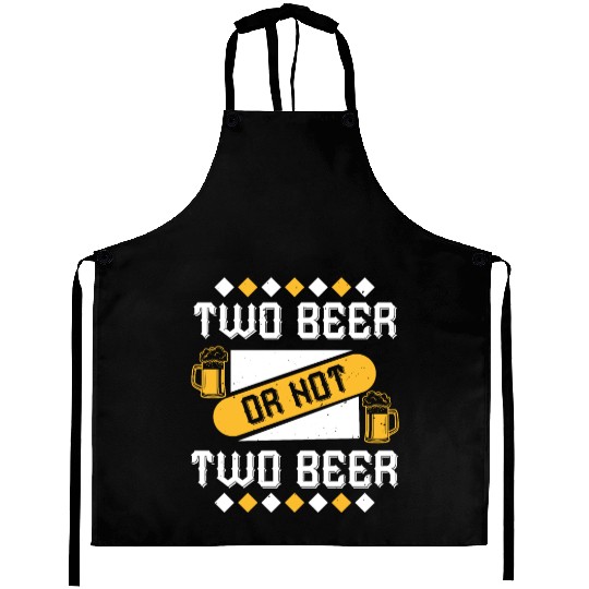 two beer or not two beer Aprons