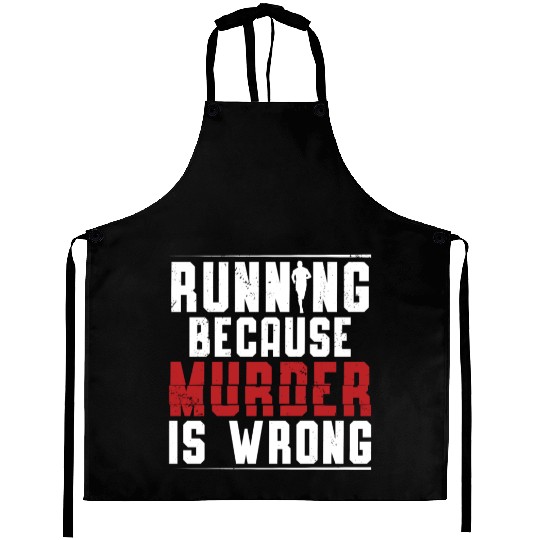 Running Because Murder Is Wrong Runner Marathon Aprons