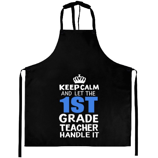 Keep Calm 1st Grade Teacher Teacher's Day Gift Aprons