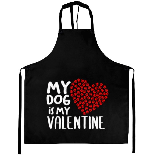 Womens My Dog Is My Valentine Cute Dog Owner V Day Aprons