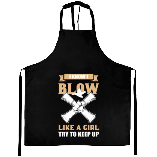 I Know I Blow Like A Girl Duck Hunting Duck Call Aprons