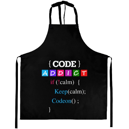 Keep calm and Code Addict Aprons