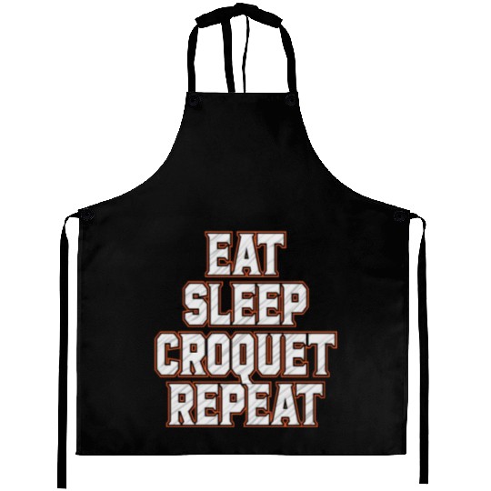 Croquet Repeat : Eat Sleep Croquetfather'smother's Aprons
