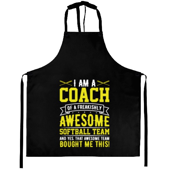 I'm a Coach of an Awesome Softball Team Funny Aprons
