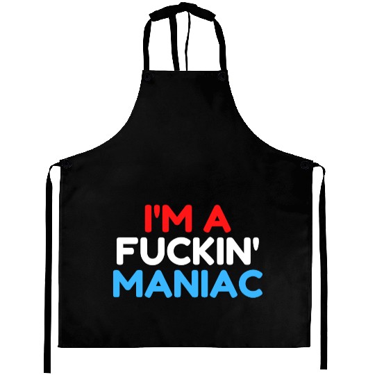 Fuckin' Maniac (Red, White and Blue version) Aprons