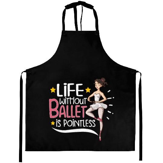 Ballet Ballerina Dance Dancer Dancing Ballet Gift Aprons