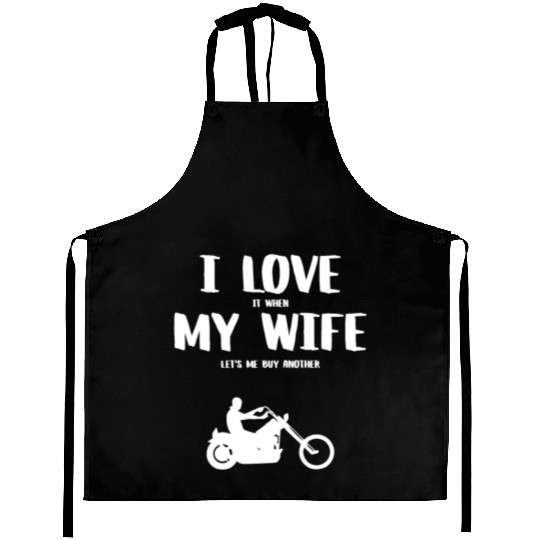 I love it when my wife - funny chopper Aprons