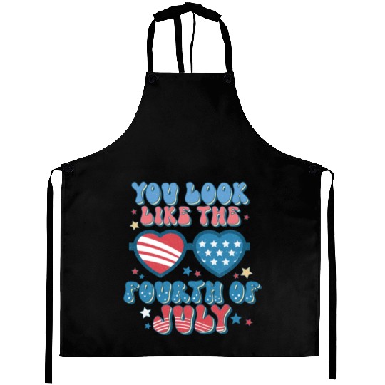 You Look Like The Fourth Of July Aprons