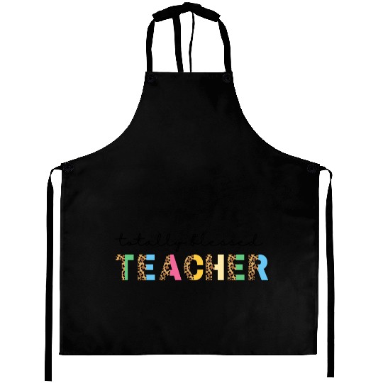 Totally Blessed Teacher Aprons