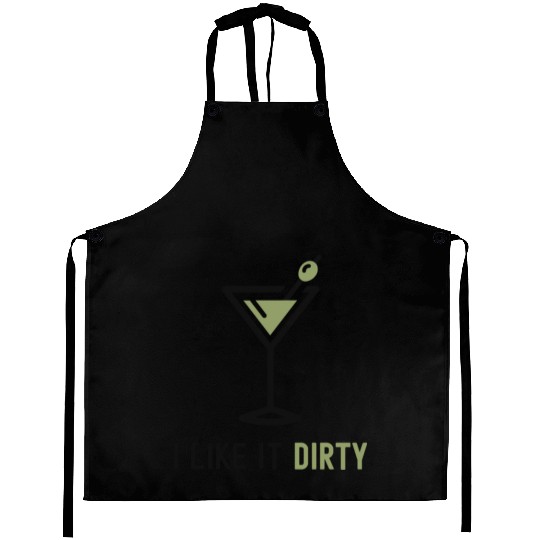 I Like It Dirty Martini Glass Funny Drinker Aprons