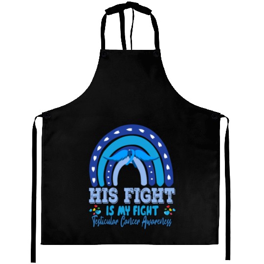 Testicular Cancer His Fight Is My. Funny Sarcasm Aprons