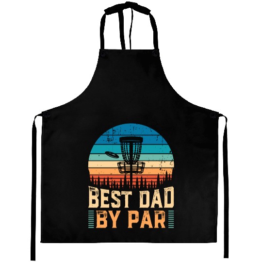 Funny Disc Golf Best Dad By Par Fathers Day Gift Aprons