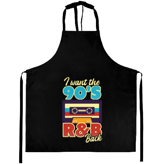 I Love The 90s I Want 90s R&B Back Aprons