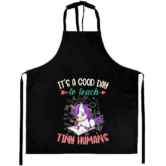 Good Day To Teach Tiny Humans Elementary Teacher Aprons
