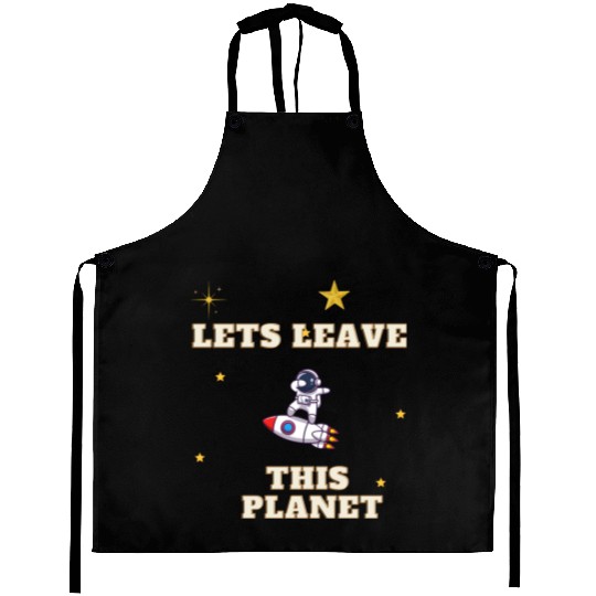 i have to get off this planet Aprons