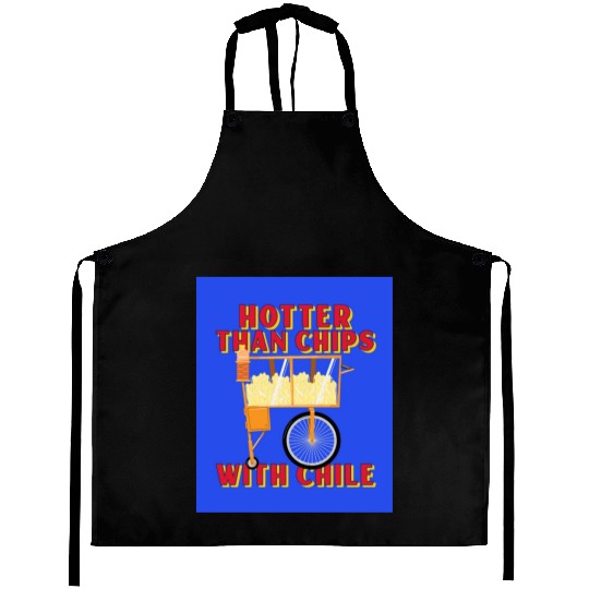 Hotter Than Chips With Chile - Mexican Street Food Aprons