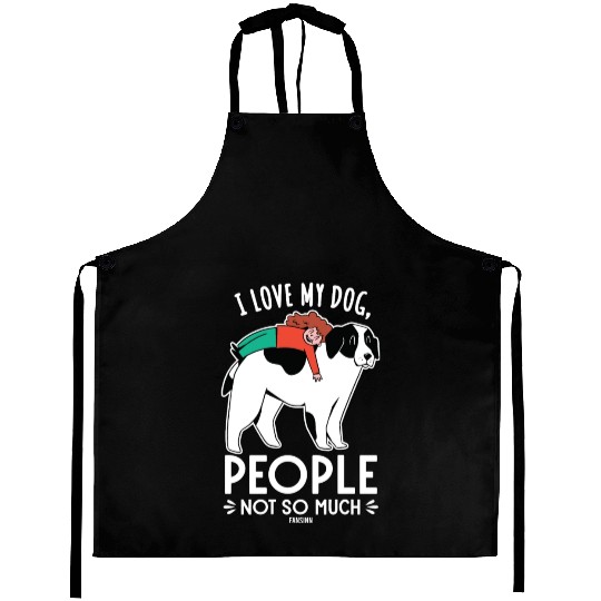 I Love My Dog People Not So Much Aprons