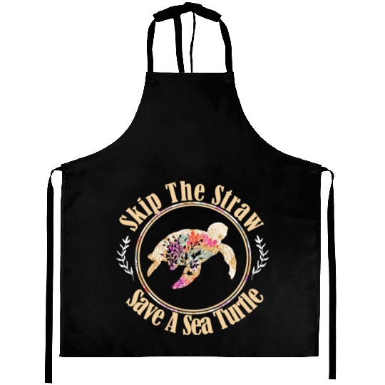 Skip The Straw Save The Sea Turtle Activist Longsl Aprons