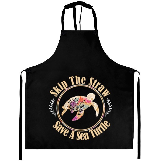 Skip The Straw Save The Sea Turtle Activist Longsl Aprons