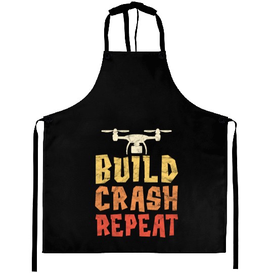 Build Crash Repeat Funny Drone Pilot Quadcopter Aprons