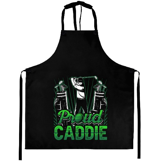 Proud Caddie Job Golf Golfer Golfing Aprons