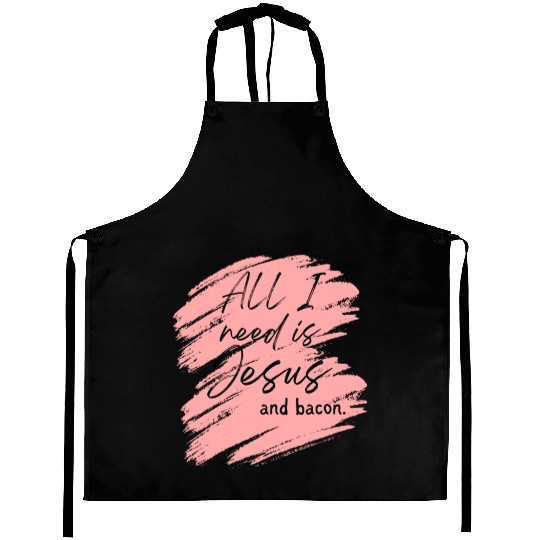Jesus > Bacon. Aprons