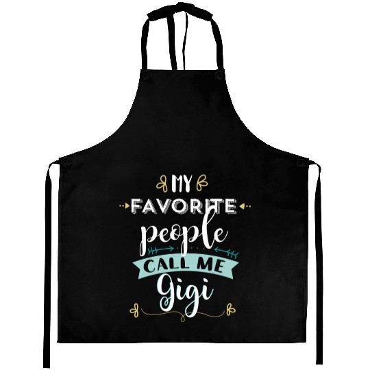 My Favorite People Call Me Gigi T Grandmas Aprons