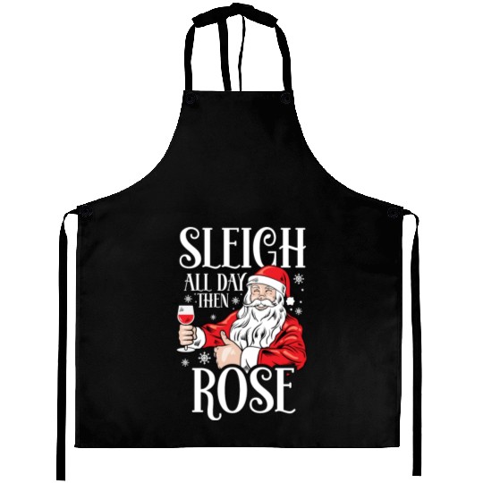 Christmas Sleigh All Day Then Rose Funny Santa Aprons