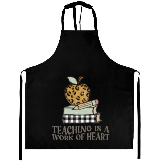 Teaching Is a Work of Heart , Teacher Life Aprons